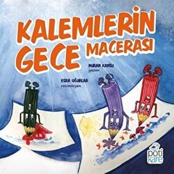 Kalemlerin Gece Macerası - Pötikare Yayıncılık