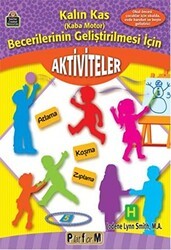 Kalın Kas Kaba Motor Becerilerinin Gelişmesi İçin Aktiviteler - Platform Yayınları