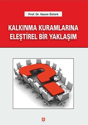 Kalkınma Kuramlarına Eleştirel Bir Yaklaşım - Ekin Basım Yayın