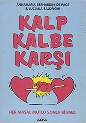 Kalp Kalbe Karşı Her Masal Mutlu Sonla Bitmez - Alfa Yayınları