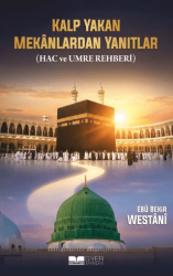 Kalp Yakan Mekanlarda Yanıtlar Hac ve Umre Rehberi - Siyer Yayınları