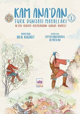 Kam Ana`dan Türk Dünyası Masalları 1 - 1