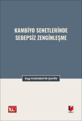 Kambiyo Senetlerinde Sebepsiz Zenginleşme - Adalet Yayınevi