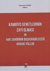 Kambiyo Senetlerinin Zayi Olması ve Hak Sahibinin Başvurabileceği Hukuki Yollar - Adalet Yayınevi