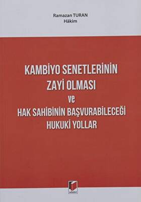Kambiyo Senetlerinin Zayi Olması ve Hak Sahibinin Başvurabileceği Hukuki Yollar - 1