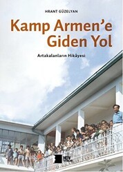 Kamp Armen`e Giden Yol - Hrant Dink Vakfı Yayınları