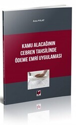 Kamu Alacağının Cebren Tahsilinde Ödeme Emri Uygulaması - Adalet Yayınevi