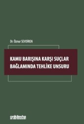 Kamu Barışına Karşı Suçlar Bağlamında Tehlike Unsuru - On İki Levha Yayınları