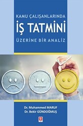 Kamu Çalışanlarında İş Tatmini Üzerine Bir Analiz - Ekin Basım Yayın