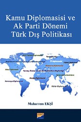 Kamu Diplomasisi ve Ak Parti Dönemi Türk Dış Politikası - Siyasal Kitabevi - Akademik Kitaplar