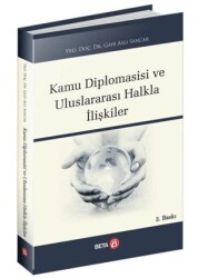 Kamu Diplomasisi ve Uluslararası Halkla İlişkiler - Beta Yayınevi