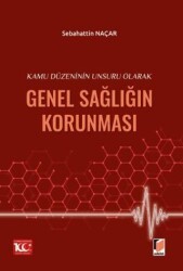 Kamu Düzeninin Unsuru Olarak Genel Sağlığın Korunması - Adalet Yayınevi