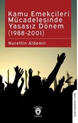 Kamu Emekçileri Mücadelesinde Yasasız Dönem 1988-2001 - Dorlion Yayınları