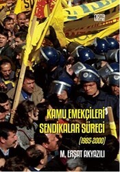 Kamu Emekçilerinin Sendikalar Süreci - Nota Bene Yayınları