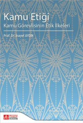 Kamu Etiği Kamu Görevlisinin Etik İlkeleri - 1