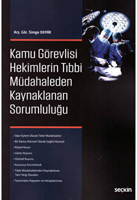 Kamu Görevlisi Hekimlerin Tıbbi Müdahaleden Kaynaklanan Sorumluluğu - 1