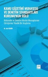 Kamu Gözetimi Muhasebe ve Denetim Standartları Kurumu`nun Rolü - Gazi Kitabevi