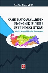 Kamu Harcamalarının Ekonomik Büyüme Üzerindeki Etkisi - Ekin Basım Yayın