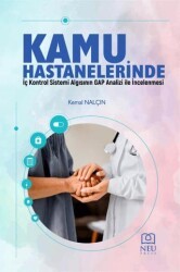 Kamu Hastanelerinde İç Kontrol Sistemi Algısının Gap Analizi İle İncelenmesi - Necmettin Erbakan Üniversitesi Yayınları