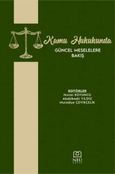 Kamu Hukukunda Güncel Meselelere Bakış - Necmettin Erbakan Üniversitesi Yayınları