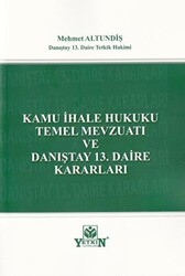Kamu İhale Hukuku Temel Mevzuatı ve Danıştay 13. Daire Kararları - Yetkin Yayınları
