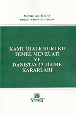 Kamu İhale Hukuku Temel Mevzuatı ve Danıştay 13. Daire Kararları - 1