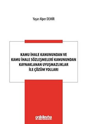 Kamu İhale Kanunundan ve Kamu İhale Sözleşmeleri Kanunundan Kaynaklanan Uyuşmazlıklar ile Çözüm Yolları - 1