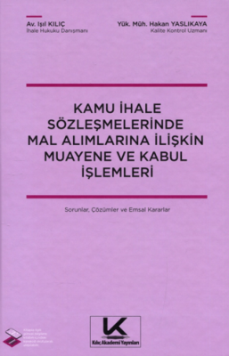 Kamu ihale Sözleşmelerinde Mal Alımlarına İlişkin Muayene ve Kabul İşlemleri Sorular, Çözümler ve Emsal Kararlar - 1