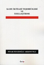 Kamu İktisadi Teşebbüsleri ve Özelleştirme - Beta Yayınevi