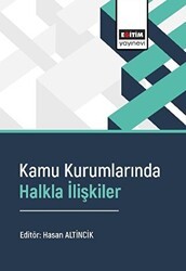 Kamu Kurumlarında Halkla İlişkiler - Eğitim Yayınevi - Bilimsel Eserler