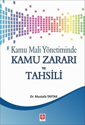 Kamu Mali Yönetiminde Kamu Zararı ve Tahsili - Ekin Basım Yayın