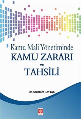 Kamu Mali Yönetiminde Kamu Zararı ve Tahsili - 1