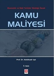 Kamu Maliyesi - Ekonomik ve Mali Terimler Sözlüğü İlaveli - Ekin Basım Yayın