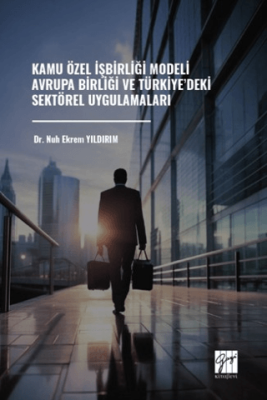 Kamu Özel İşbirliği Modeli Avrupa Birliği ve Türkiye’deki Sektörel Uygulamaları - 1
