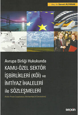 Kamu - Özel Sektör İşbirlikleri KÖİ ve İmtiyaz İhaleleri ile Sözleşmeleri - 1