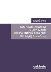 Kamu Personel Hukukunda Geçici Personelin Hukuksal Statüsünün Dönüşümü - On İki Levha Yayınları