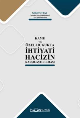 Kamu ve Özel Hukukta İhtiyati Hacizin Karşılaştırılması - 1