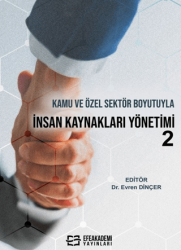 Kamu ve Özel Sektör Boyutuyla İnsan Kaynakları Yönetimi-2 - Efe Akademi Yayınları