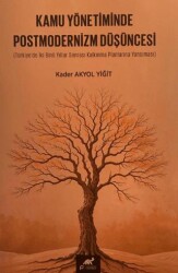 Kamu Yönetiminde Postmodernizm Düşüncesi - Paradigma Akademi Yayınları