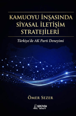 Kamuoyu İnşasında Siyasal İletişim Stratejileri - 1
