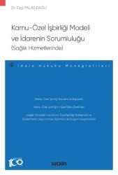 Kamu–Özel İşbirliği Modeli ve İdarenin Sorumluluğu Sağlık Hizmetlerinde - Seçkin Yayıncılık