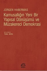 Kamusallığın Yeni Bir Yapısal Dönüşümü ve Müzakereci Demokrasi - İletişim Yayınevi