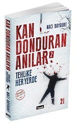 Kan Donduran Anılar 2 - Tehlike Her Yerde - İlmek Kitap