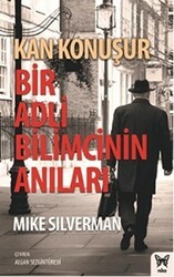 Kan Konuşur: Bir Adli Bilimcinin Anıları - Nika Yayınevi