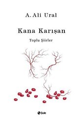 Kana Karışan - Toplu Şiirler Bez Cilt - 1