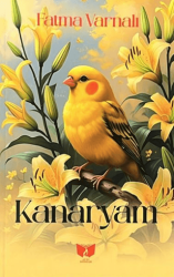 Kanaryam - Ateş Yayınları