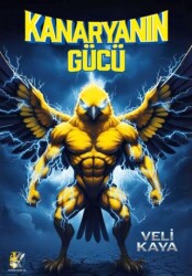 Kanaryanın Gücü - Kordon Yayınları
