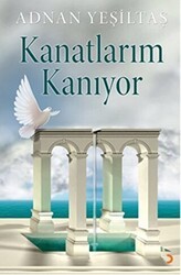 Kanatlarım Kanıyor - Cinius Yayınları