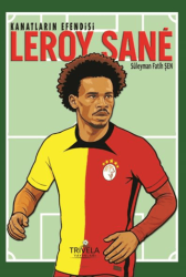 Kanatların Efendisi Leroy Sane - Trivela Yayınları