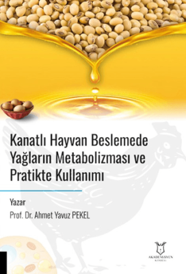 Kanatlı Hayvan Beslemede Yağların Metabolizması ve Pratikte Kullanımı - 1